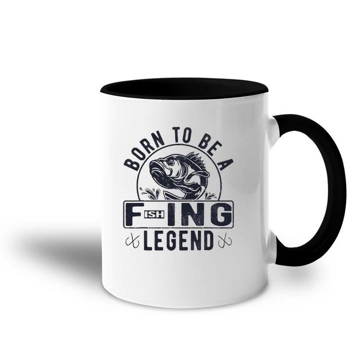 Born To Be A Fishing Legend Funny Sarcastic Fishing Humor Accent Mug