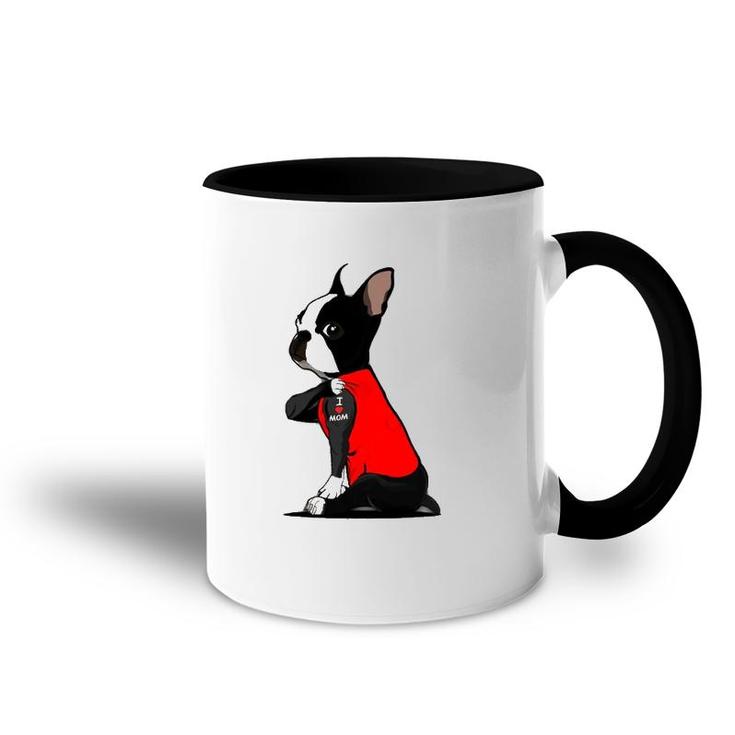 Boston Terrier Tattoos I Love Mom Sitting Gift Mother’S Day Accent Mug