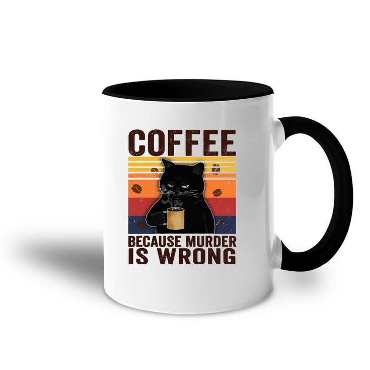 Cat Lover Coffee Because Murder Is Wrong Classic Accent Mug