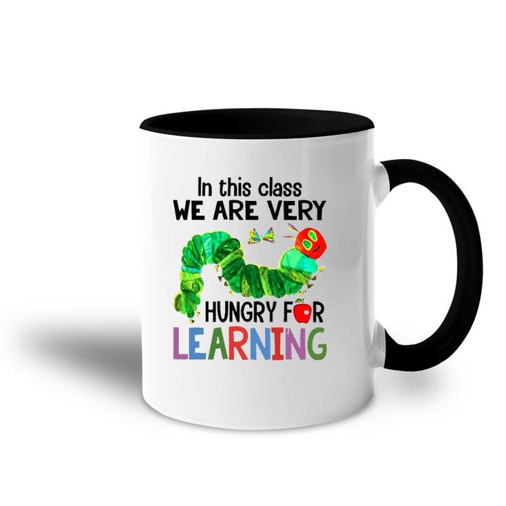 Caterpillar In This Class We Are Very Hungry For Learning Accent Mug