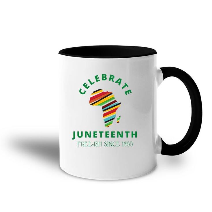 Celebrate Juneteenth, Freeish 1865 - Black Independence Day Accent Mug