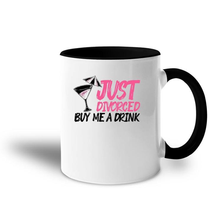 Cool Just Divorced Gift For Women Funny Buy Me A Drink Gag Accent Mug