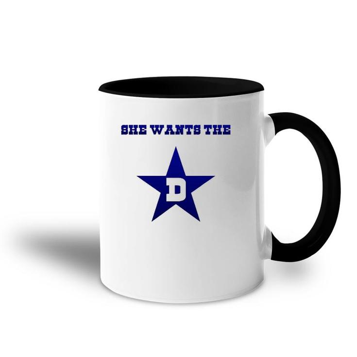 Dallas - She Wants The D Tee Gift Accent Mug