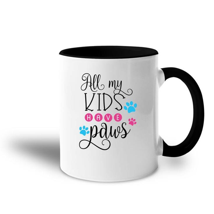 Dog Mom Mothers Day All My Kids Have Paws Accent Mug