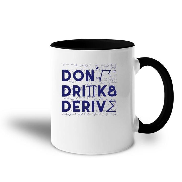 Don't Drink And Derive Mathematics Teacher Gift Accent Mug