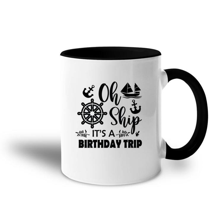 Family Cruise Squad Trip 2022  It Is A Birthday Trip Accent Mug