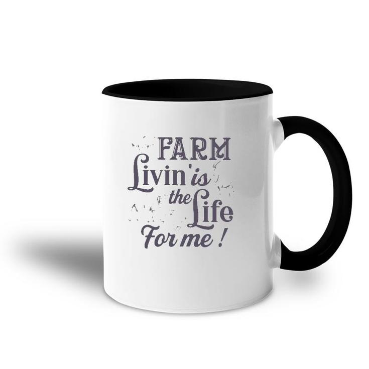 Farmer Gift Farm Livin' Is The Life For Me Funny Farm Animals Accent Mug