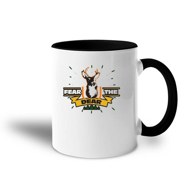 Fear The Dear Deer - Sarcastic Hunting Accent Mug