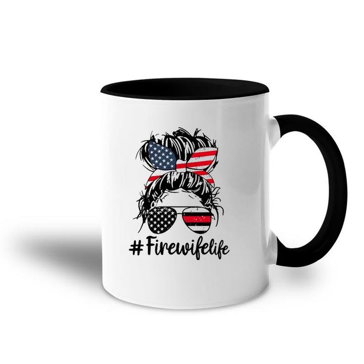 Fire Wife Life Firefighter's Wife 4Th Of July Messy Bun Accent Mug