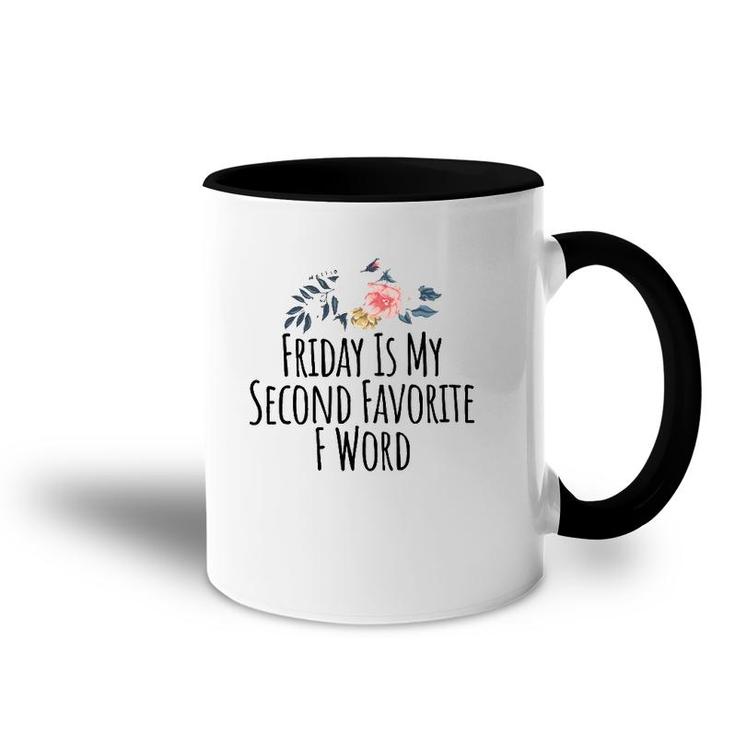 Friday Is My Second Favorite F Word T Funny Teacher Tee Accent Mug