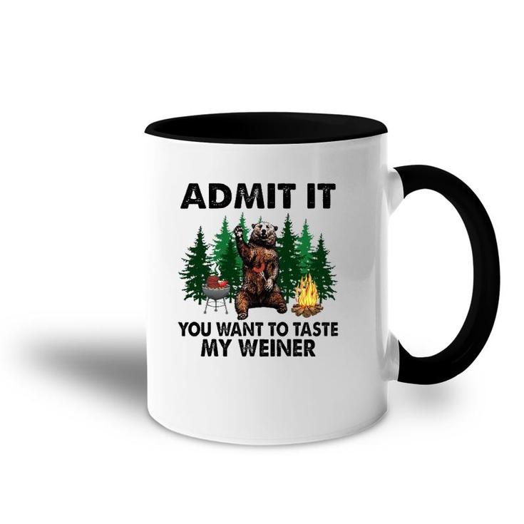 Funny Camping Admit It You Want To Taste My Weiner Accent Mug