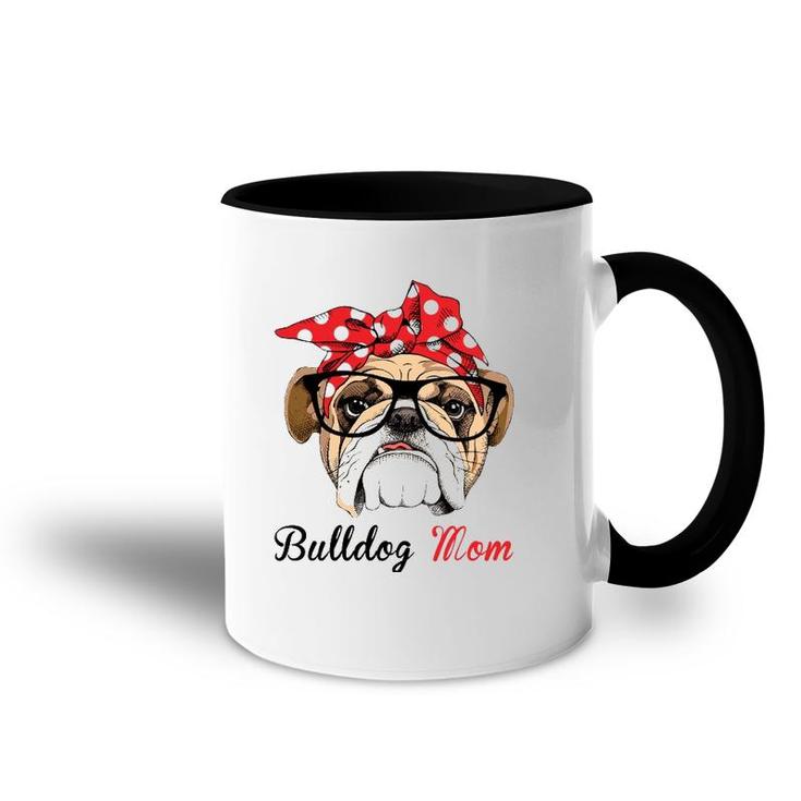 Funny English Bulldog Mom For Bulldog Lovers Accent Mug