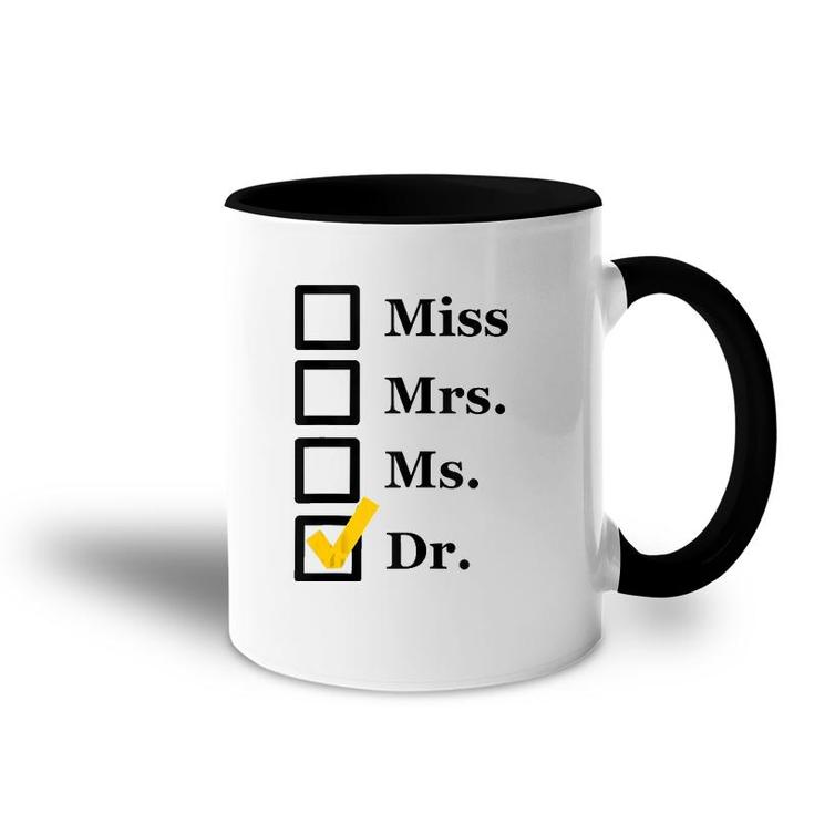 Funny Miss Mrs Ms Dr Phd Graduate Doctorates Degree Gift Tank Top Accent Mug