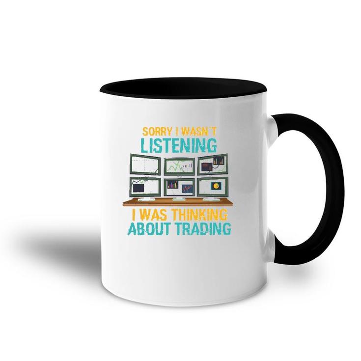 Funny Stock Market Gift I Was Thinking About Trading Accent Mug