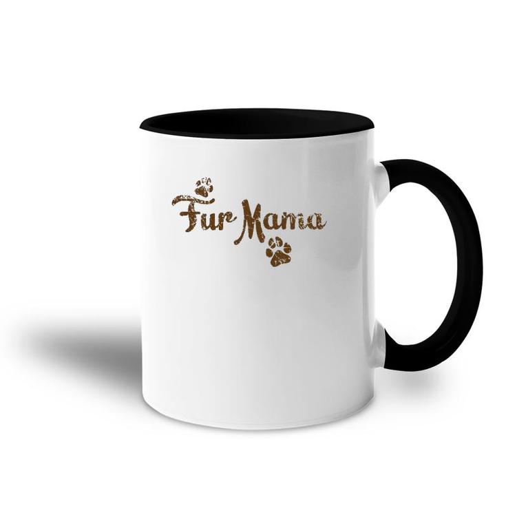 Fur Mama , Dog Cat Lover Mom Mommy Babies Gift Accent Mug