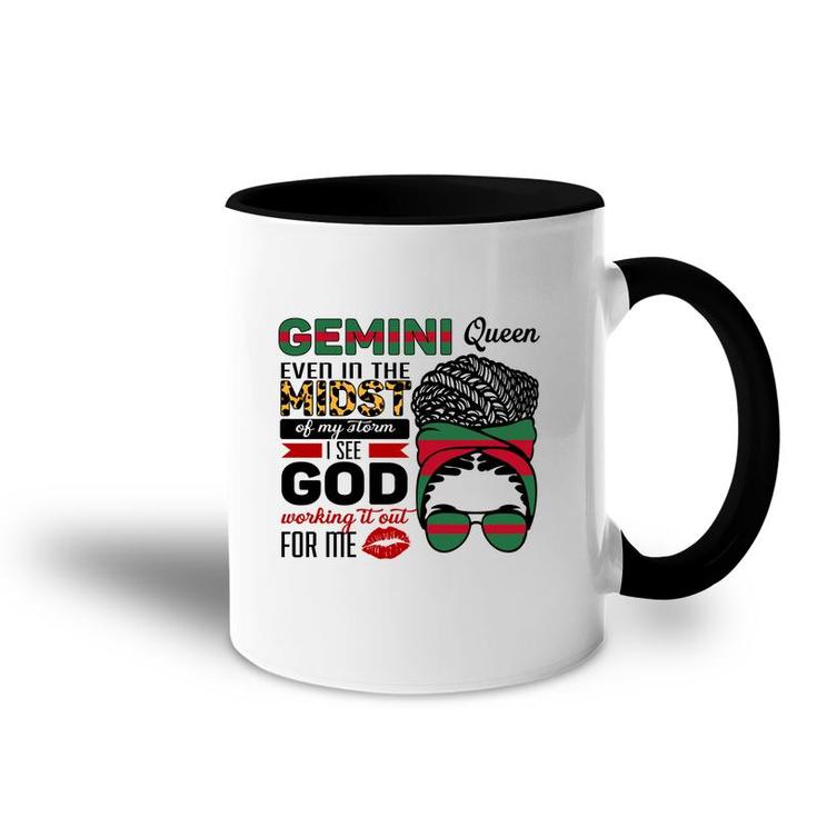 Gemini Queen Even In The Midst Of My Storm I See God Working It Out For Me Birthday Gift Accent Mug