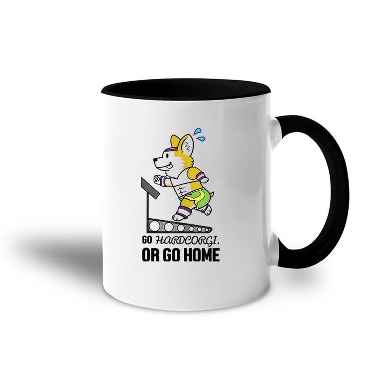 Go Hardcorgi, Or Go Home Cute Corgi Dog Workout Accent Mug