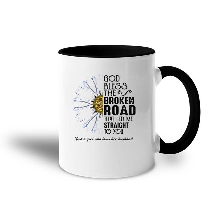 God Bless The Broken Road That Led Me Straight To You Accent Mug