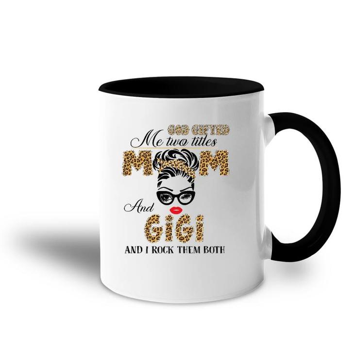 God Gifted Me Two Title Mom And Gigi Leopard Mother's Day Accent Mug