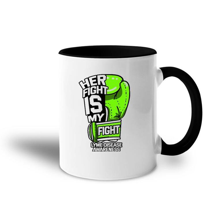 Her Fight Is My Fight Lyme Disease Awareness Erythema Green Accent Mug