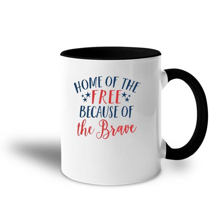 Home Of The Free Because The Brave Patriotic  4Th July Accent Mug