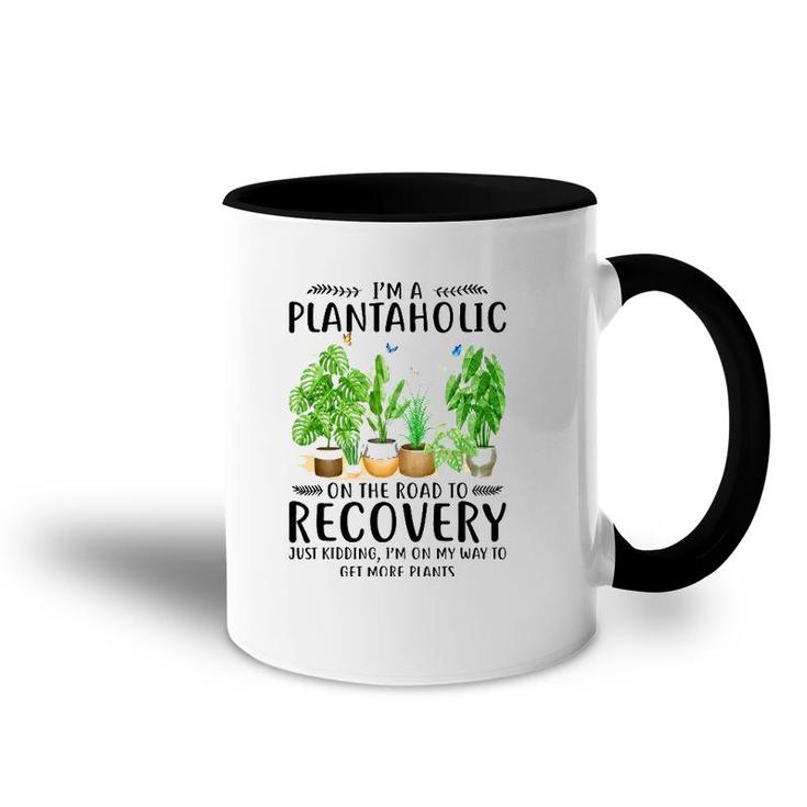 Houseplant I'm A Plantaholic On The Road To Recovery Accent Mug