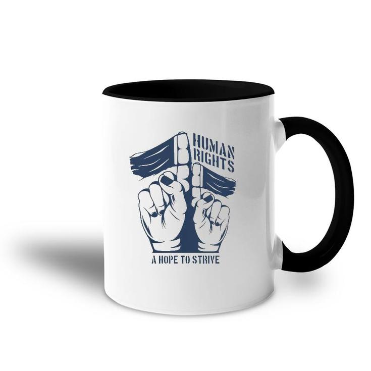Human Rights A Hope To Strive Accent Mug