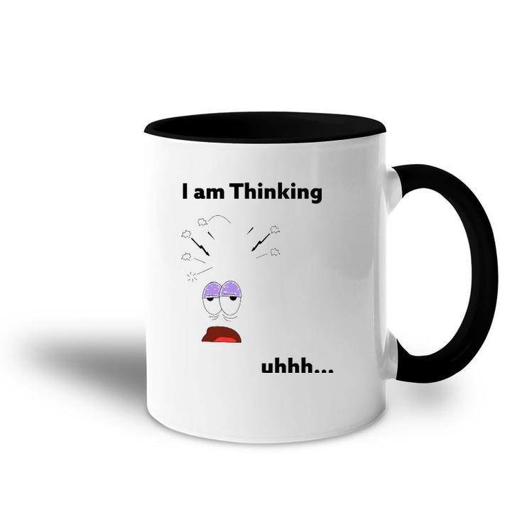 I Am Thinking Humor Out Of Thinking Funny Men Accent Mug