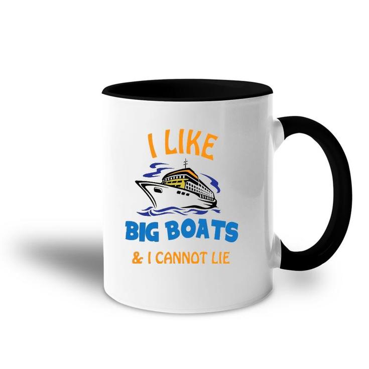 I Like Big Boats And I Cannot Lie Funny Cool Cruise Accent Mug