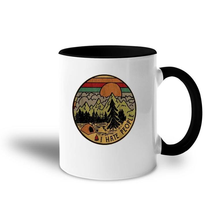I Love Camping I Hate People Outdoors Funny Vintage  Accent Mug