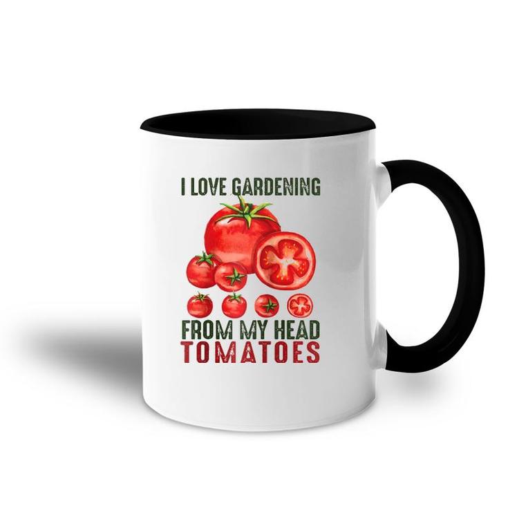 I Love Gardening From My Head Tomatoes Gift Garden Raglan Baseball Tee Accent Mug