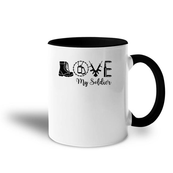 I Love My Soldier Proud Army Mother Wife Girlfriend Sister Accent Mug