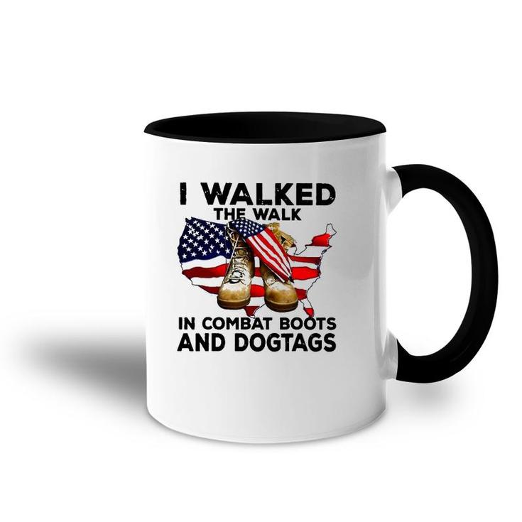 I Walked The Walk In Combat Boots And Dogtags Accent Mug