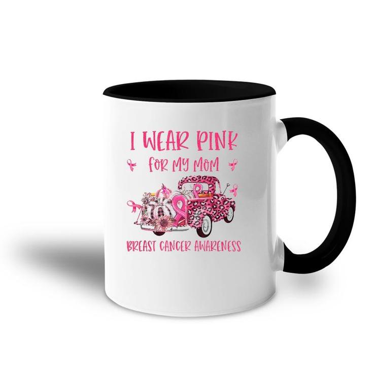 I Wear Pink For My Mom Breast Cancer Awareness Pink Ribbon Accent Mug