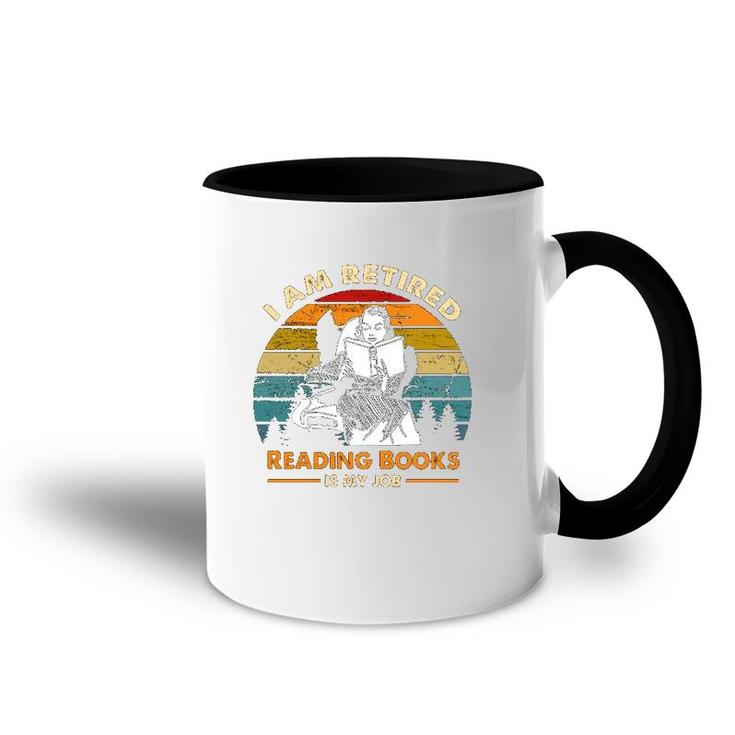 Iam Retired Reading Books Is My Job Book Worm Reading Women Retro Vintage Accent Mug