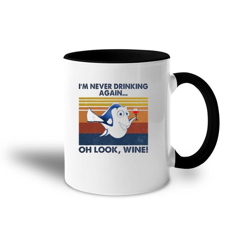 I'm Never Drinking Again Oh Look Wine Vintage Accent Mug
