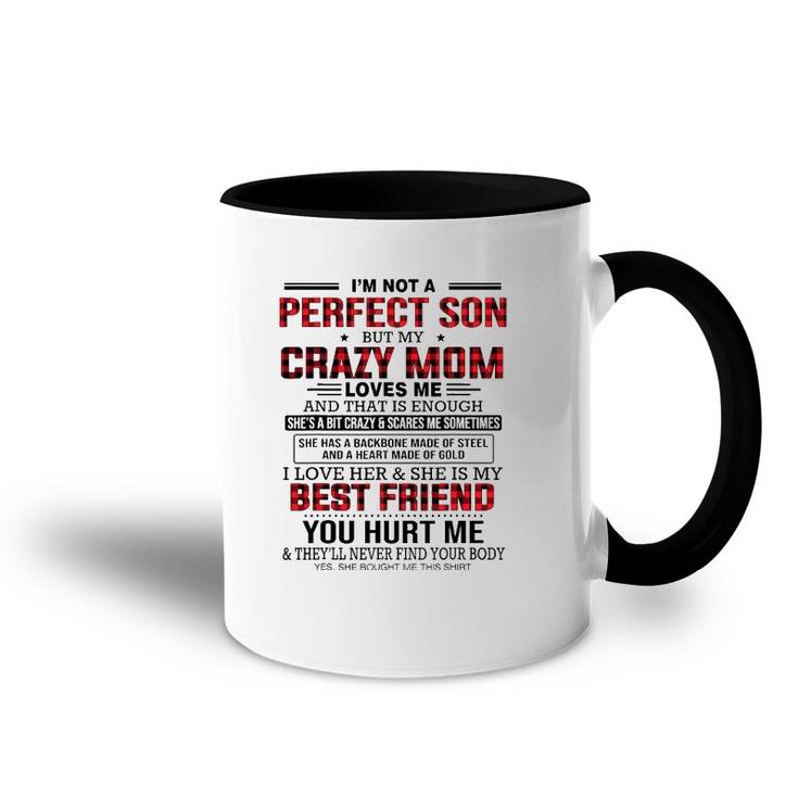 I'm Not A Perfect Son But My Crazy Mom Loves Me Mother's Day Accent Mug