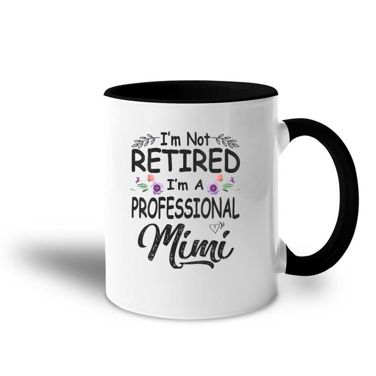 I'm Not Retired I'm A Professional Mimi Mother's Day Grandma V-Neck Accent Mug