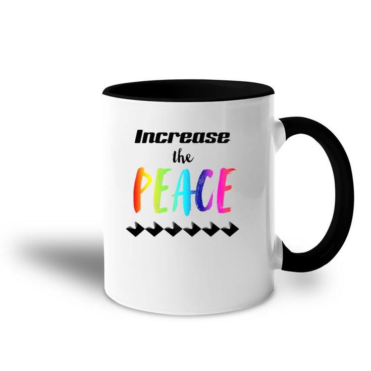 Important Message Saying Increase The Peace Accent Mug