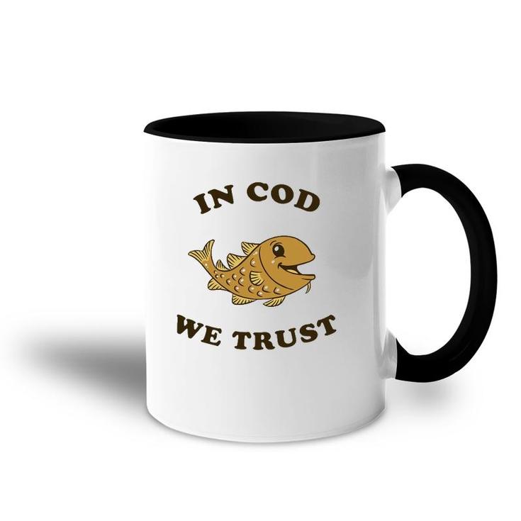 In Cod We Trust - Funny Fishing Gift Accent Mug