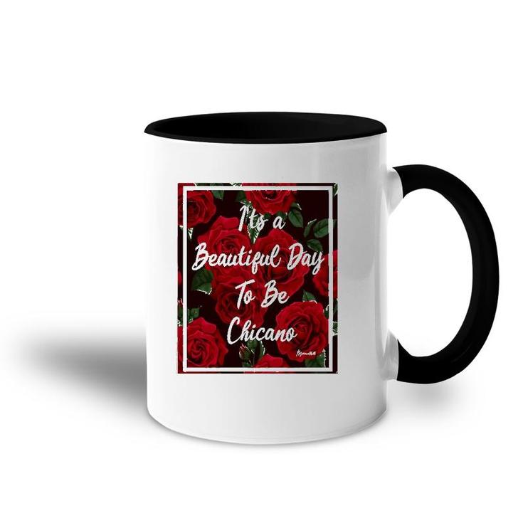 It Is A Beautiful Day To Be Chicano Accent Mug