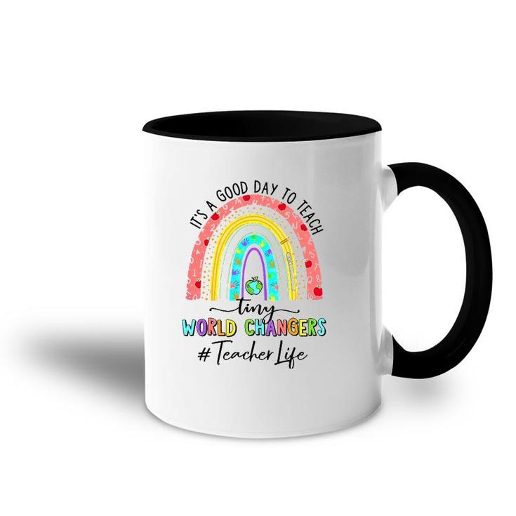 It's A Good Day To Teach Tiny World Teacher Life Rainbow Accent Mug