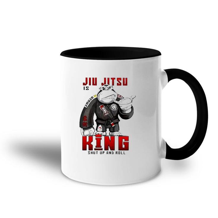 Jiu Jitsu Is King Shut Up And Roll Accent Mug