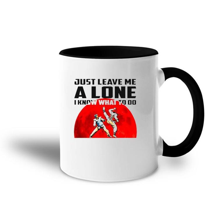 Judo Just Leave Me Alone I Know What To Do Accent Mug