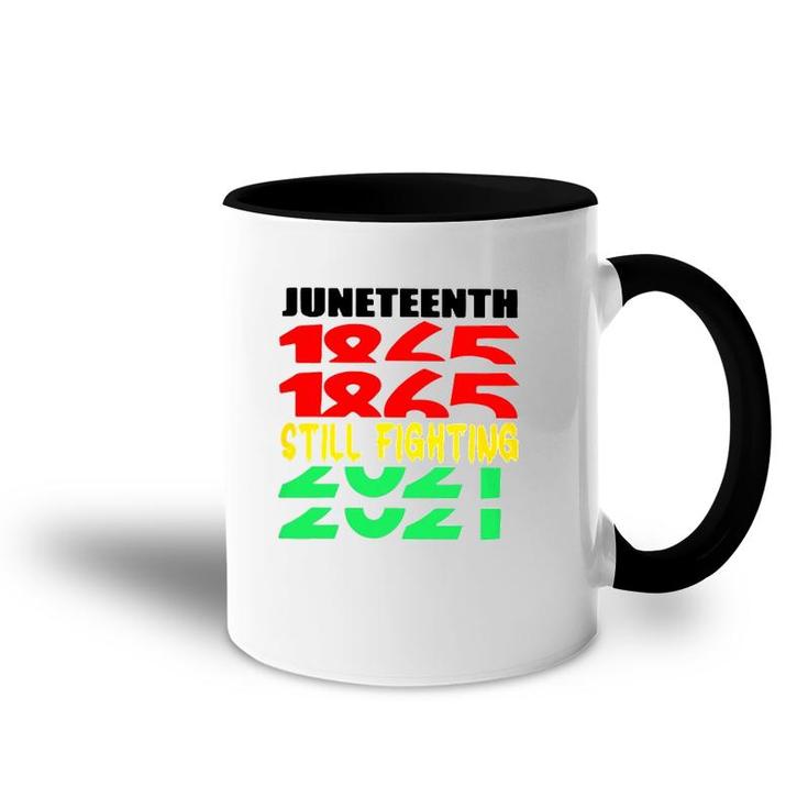 Juneteenth 1865 Still Fighting 2021 Black Pride Accent Mug