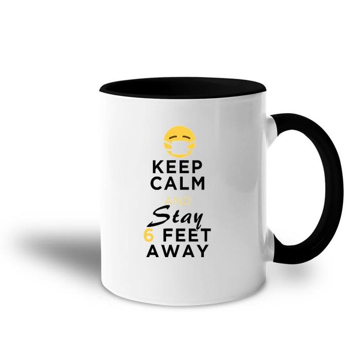 Keep Calm & Stay 6 Feet Away Funny Sarcastic Joke Accent Mug