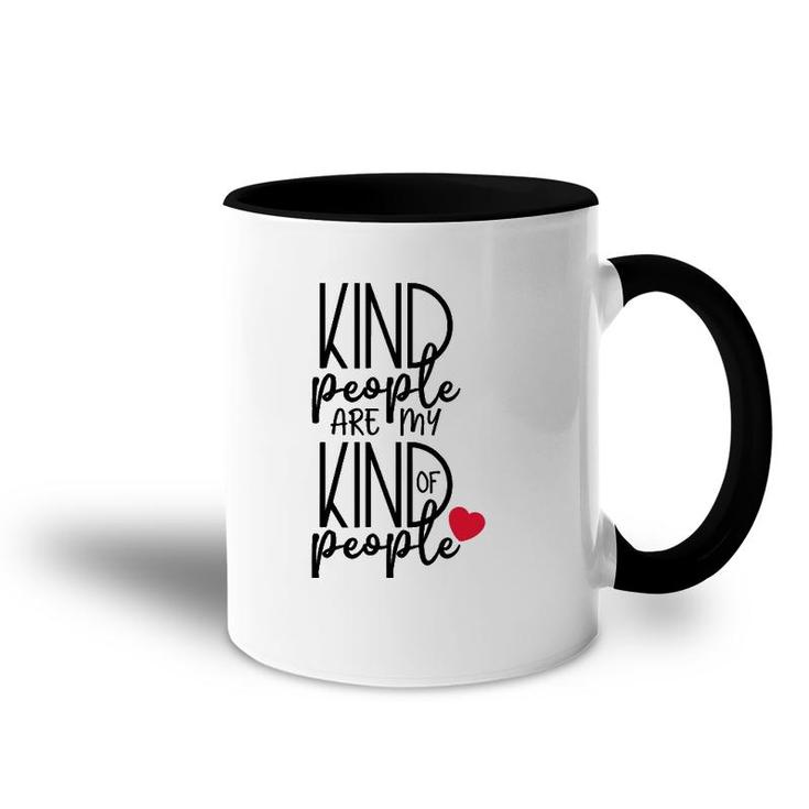 Kind People Are My Kind Of People Uplifting Message Accent Mug