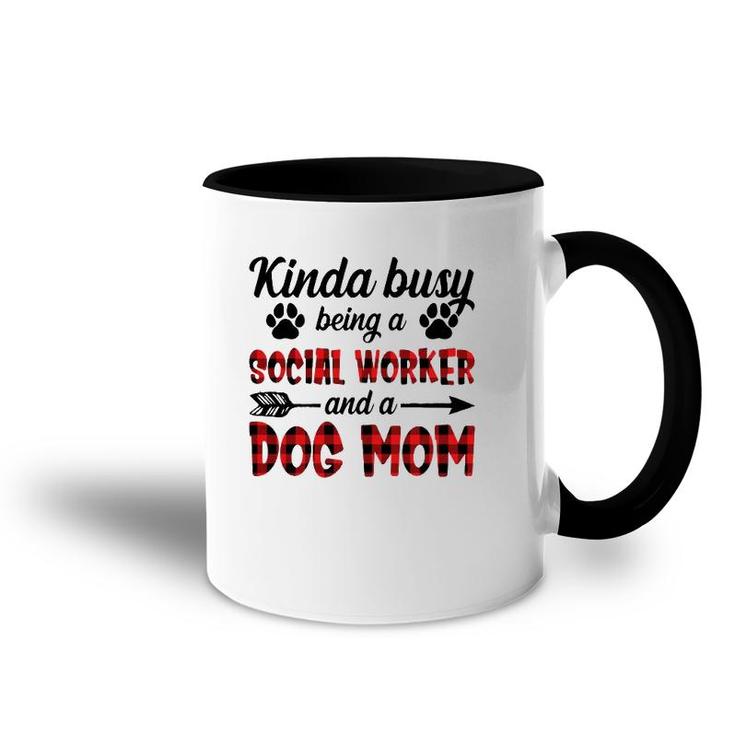 Kinda Busy Being A Social Worker And A Dog Mom Funny Accent Mug
