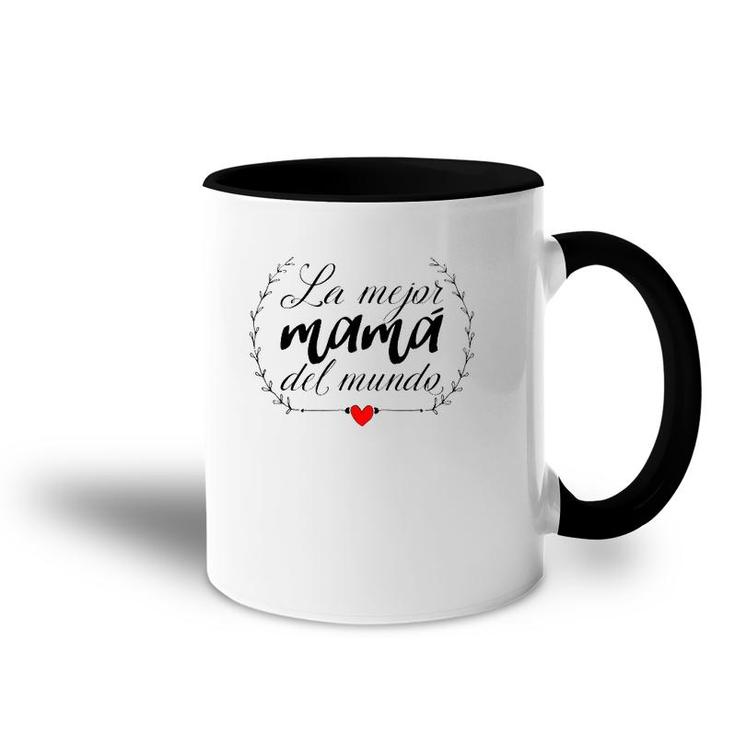 La Mejor Mama Del Mundo Heart Spanish Mami Mom Madre Mother Accent Mug