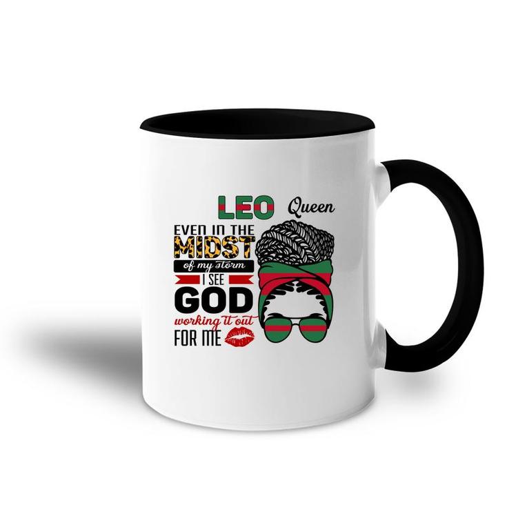 Leo Queen Even In The Midst Of My Storm I See God Working It Out For Me Messy Hair Birthday Gift Accent Mug